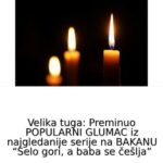 Velika tuga: Preminuo POPULARNI GLUMAC iz najgledanije serije na BAKANU “Selo gori, a baba se češlja”