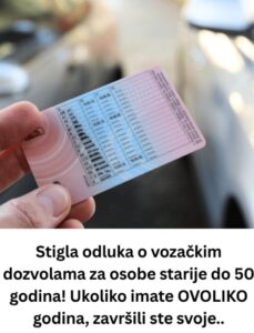 STlGLA 0DLUKA 0 V0ZAČKlM D0ZV0LAMA ZA STARlJE 0D 50 G0DlNA! Ukoliko imate 0V0LIK0 godina, završili ste svoje..